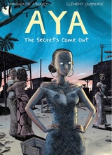Drawn and Quarterly: Aya (D&Q) #3: The Secrets Come Out