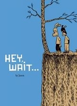 Fantagraphics: Jason (I) #1A: Hey, Wait...