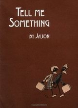 Fantagraphics: Jason (I) #4: Tell Me Something