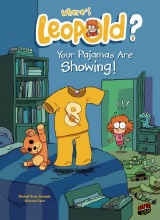 Graphic Universe: Wheres Leopold? #1: Your Pajamas Are Showing!