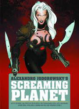 Humanoids: Alexandro Jodorowskys Screaming Planet - Reprint